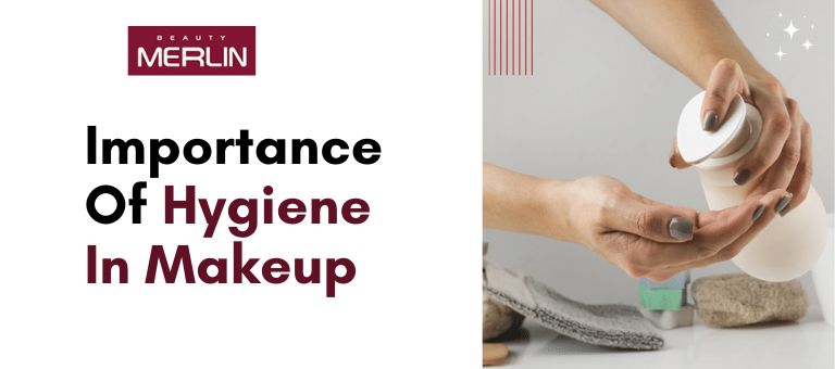 Importance Of Hygiene In Makeup